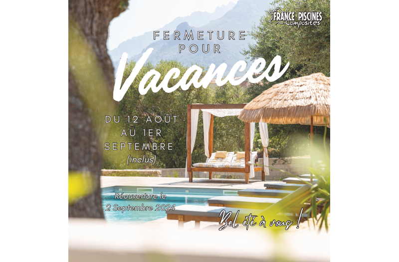 FERMETURE CONGÉS D'ÉTÉ 2024